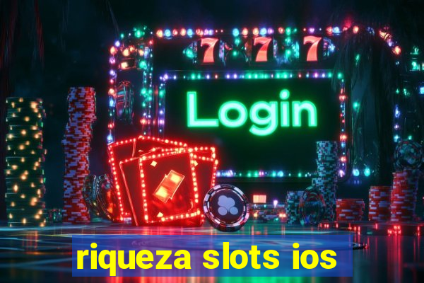 riqueza slots ios